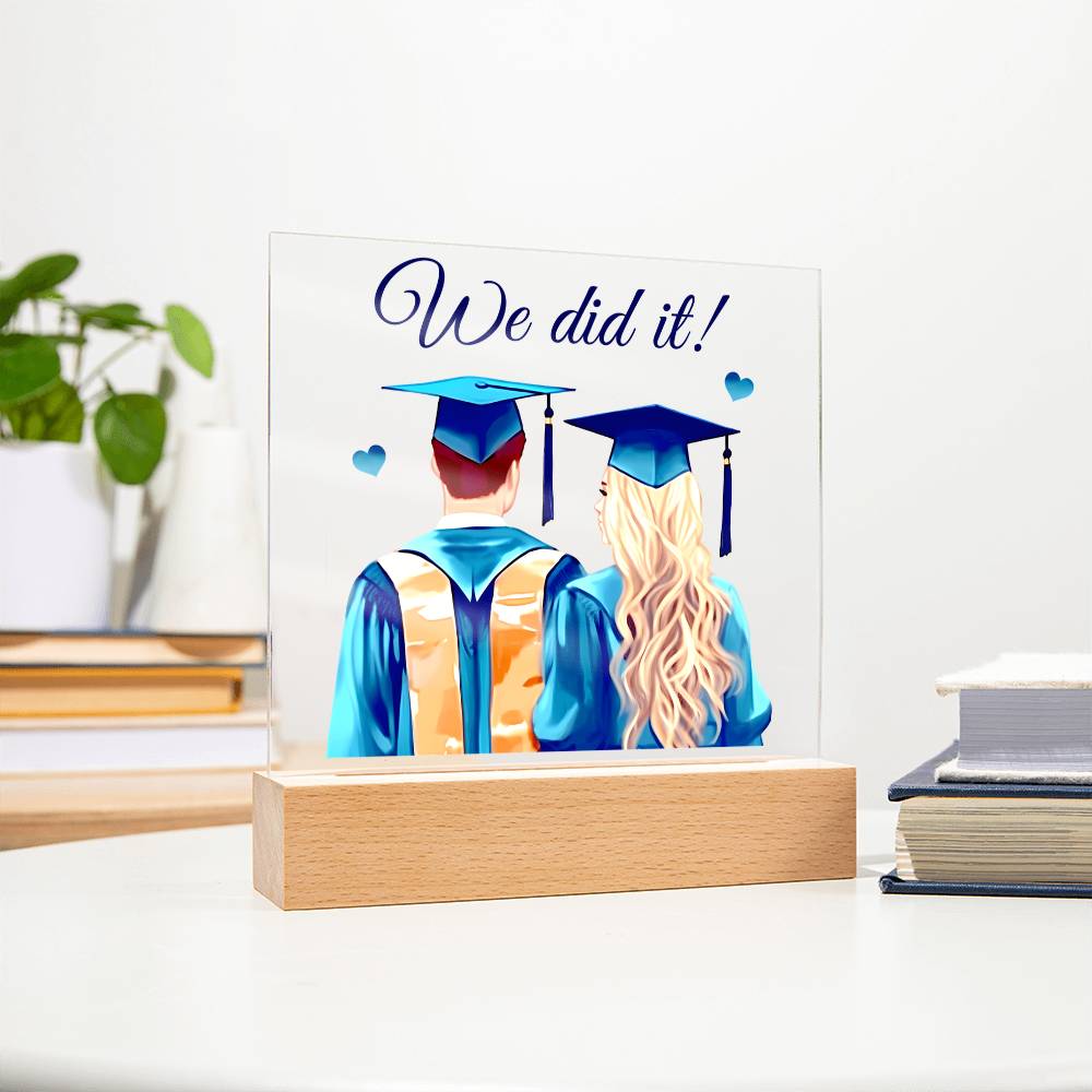 We Did It Acrylic Square Plaque - Graduation Gift