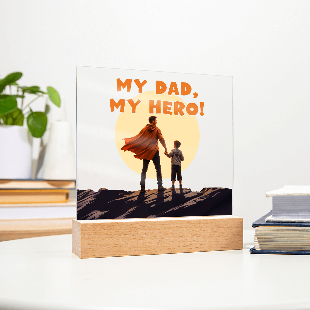 My Dad, My Hero — Acrylic Square Plaque