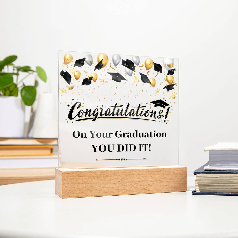 Congratulations You Did It Acrylic Square Plaque - Graduation Gift