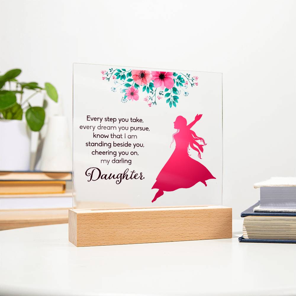 Every Step You Take Acrylic Square Plaque - Graduation Gift for Daughter