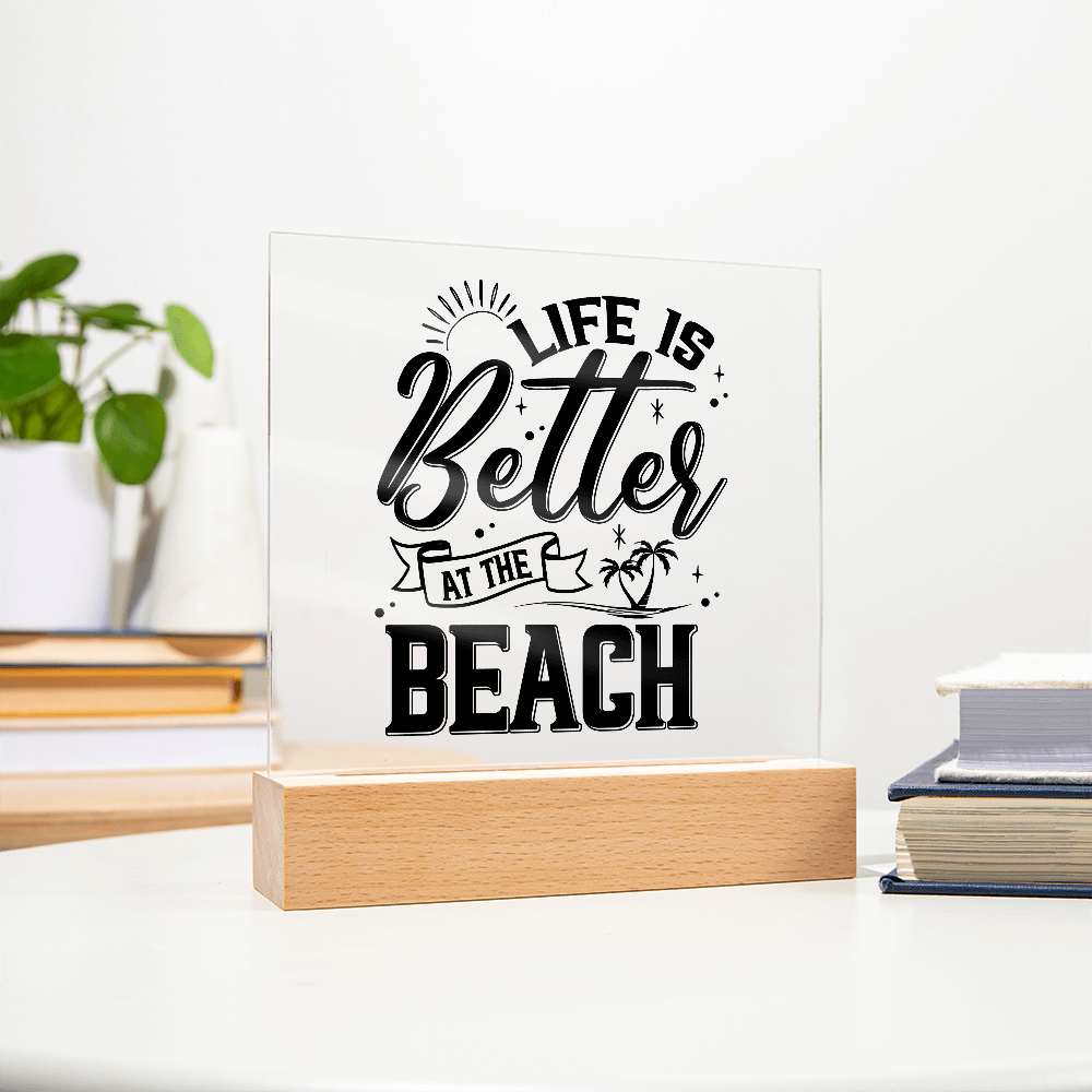 Life Is Better At The Beach Acrylic Square Plaque - Beach Home Decor Gift