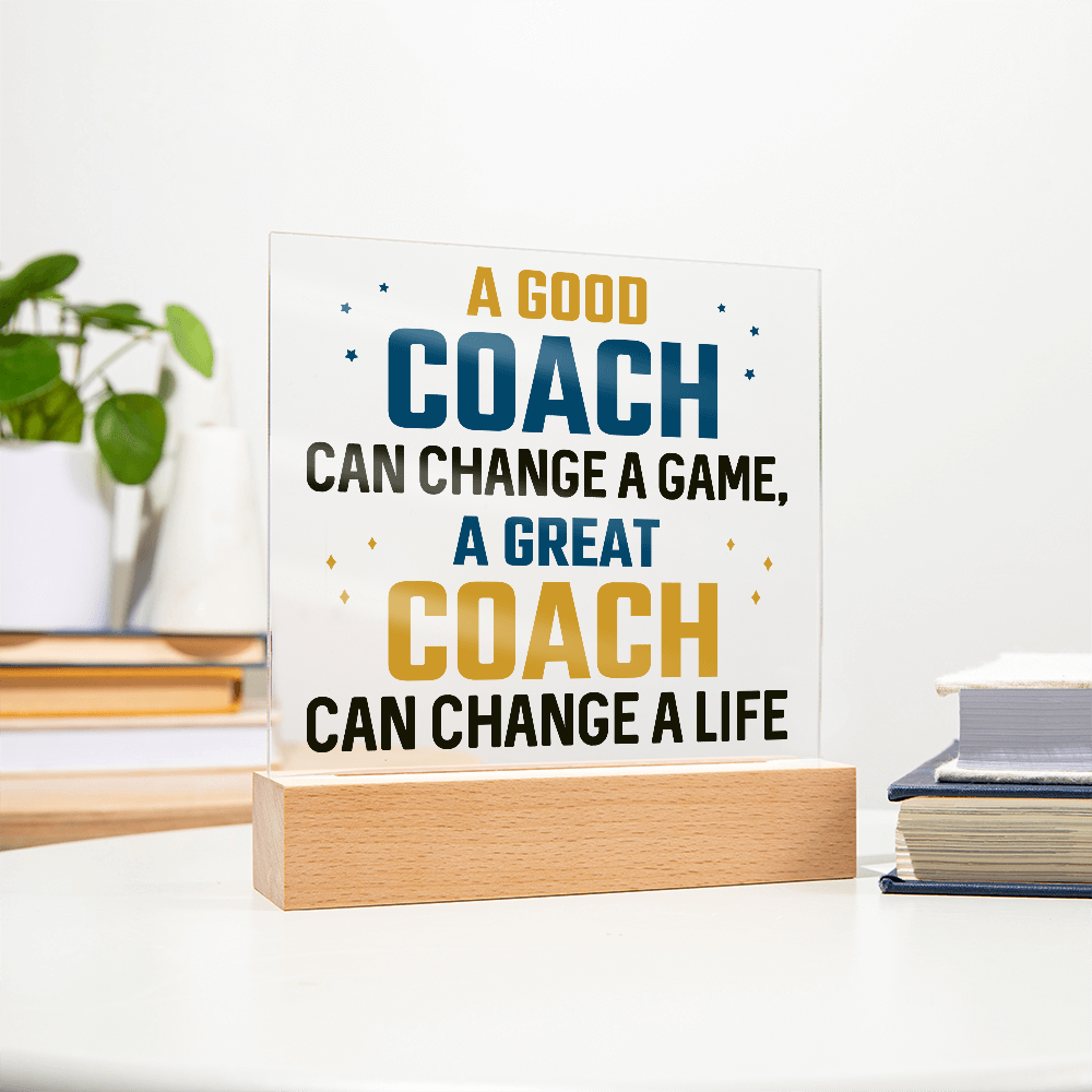 A Good Coach Can Change A Game Acrylic Square Plaque - Gift for Coach