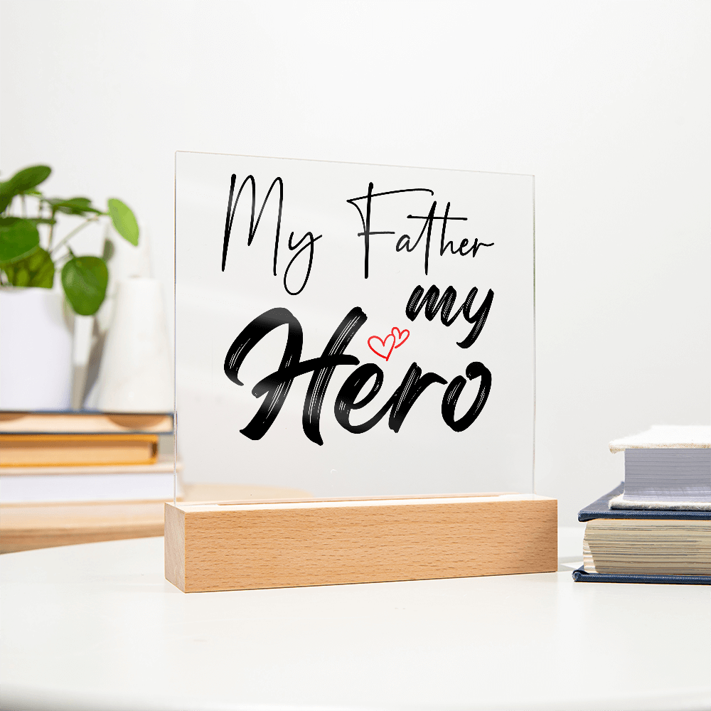 My Father, My Hero — Acrylic Square Plaque