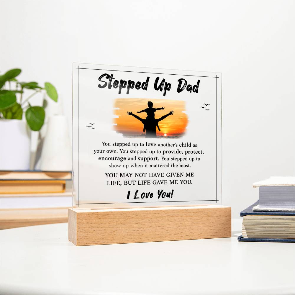 Stepped Up Dad Acrylic Square Plaque - Father's Day Gift for Bonus Dad