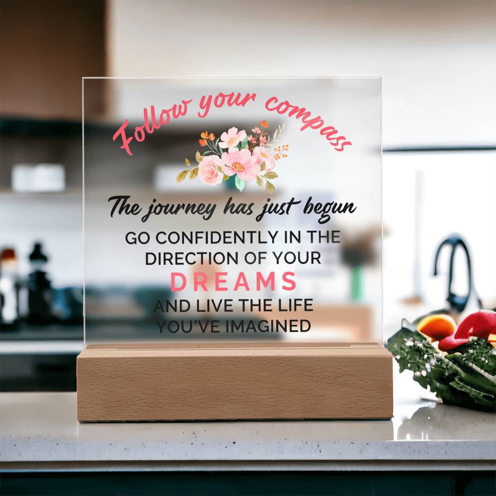 Follow Your Compass Acrylic Square Plaque - Graduation Gift