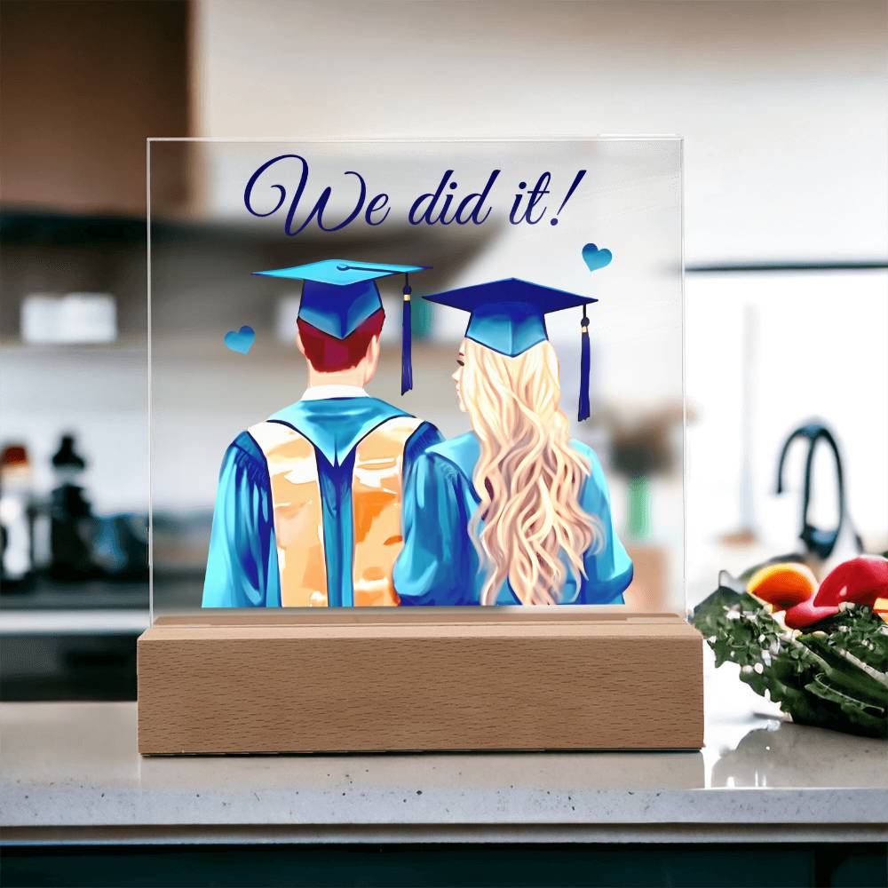 We Did It Acrylic Square Plaque - Graduation Gift