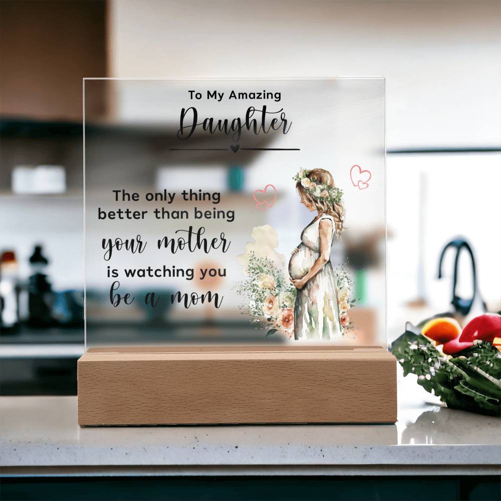 To My Amazing Daughter Acrylic Square Plaque - New Mom Gift