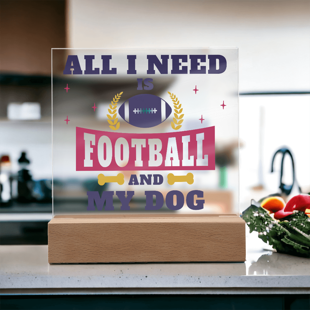 All I Need Is Football And My Dog Acrylic Square Plaque - Gift for Pet Lovers