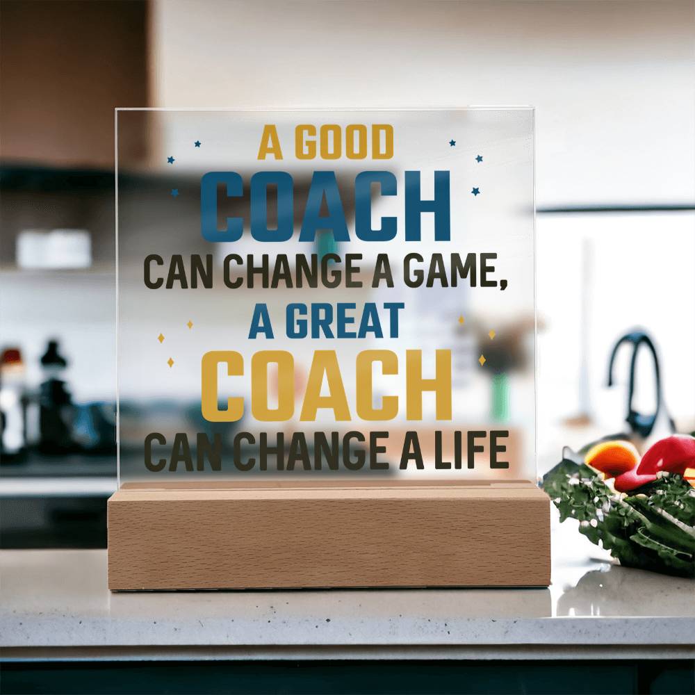 A Good Coach Can Change A Game Acrylic Square Plaque - Gift for Coach