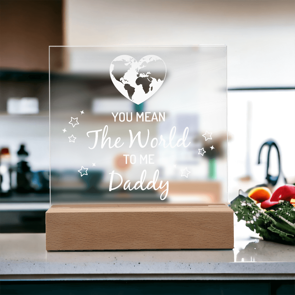 You Mean The World To Me Daddy Acrylic Square Plaque - Father's Day Gift for Dad