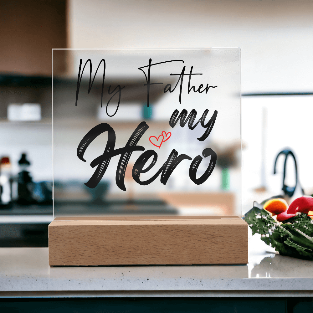 My Father, My Hero — Acrylic Square Plaque