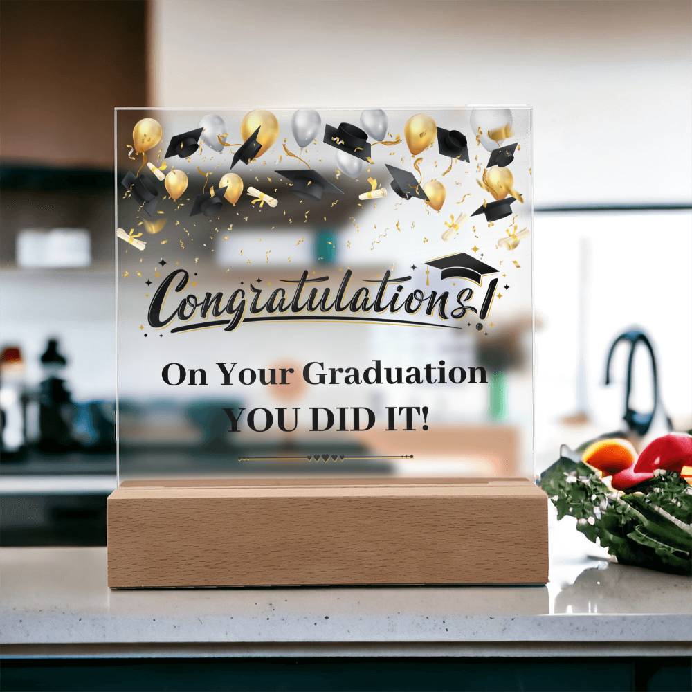 Congratulations You Did It Acrylic Square Plaque - Graduation Gift