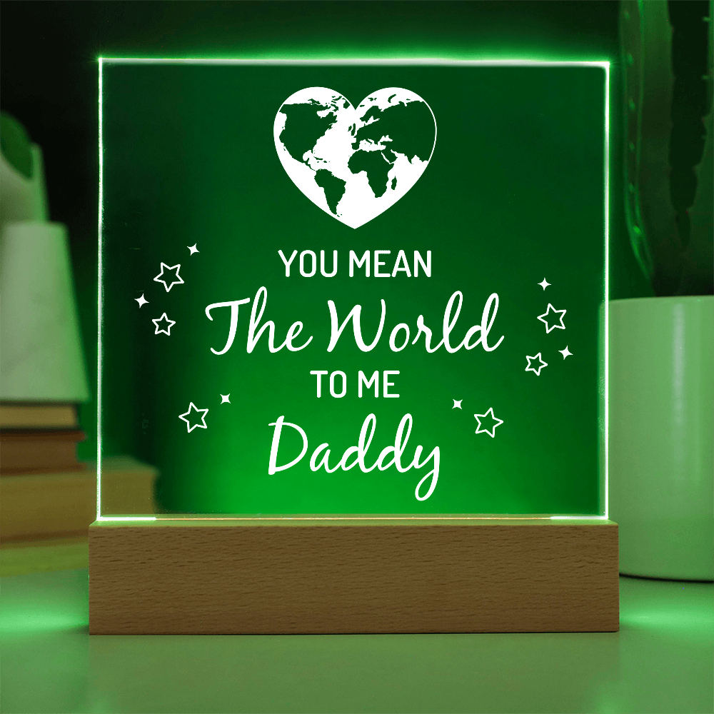 You Mean The World To Me Daddy Acrylic Square Plaque - Father's Day Gift for Dad
