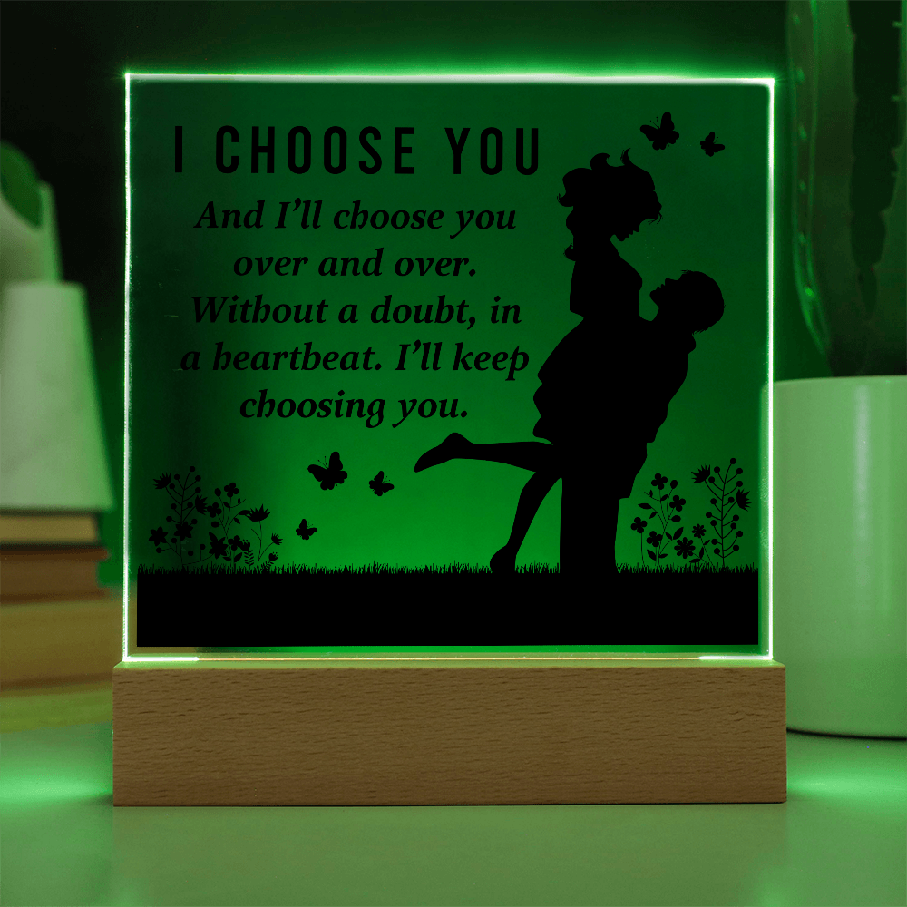 I Choose You Acrylic Square Plaque - Anniversary Gift