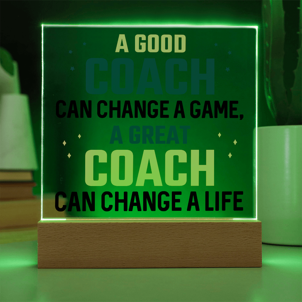A Good Coach Can Change A Game Acrylic Square Plaque - Gift for Coach