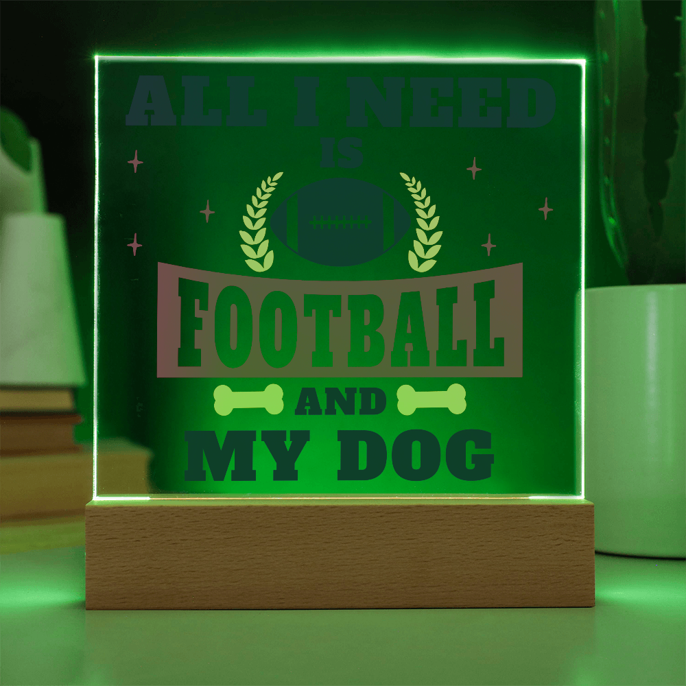 All I Need Is Football And My Dog Acrylic Square Plaque - Gift for Pet Lovers