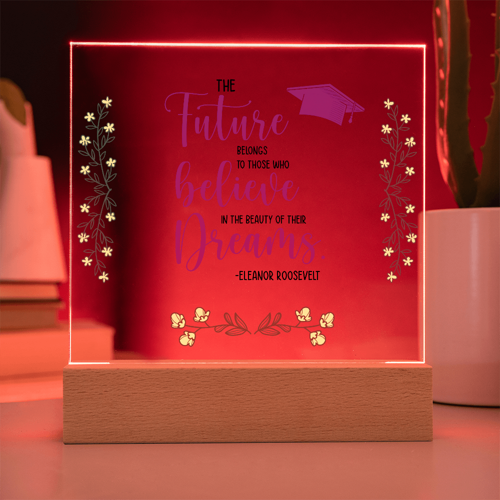 The Future Belongs To Those Who Believe Acrylic Square Plaque - Graduation Gift
