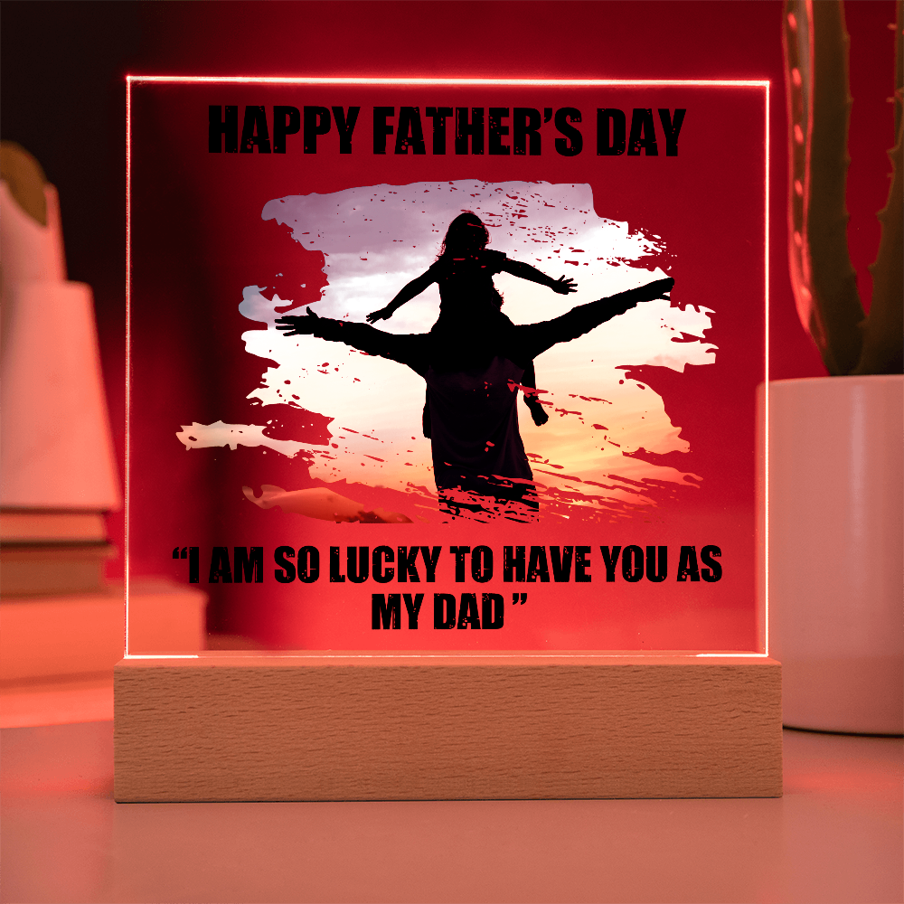 Lucky To Have You As My Dad Acrylic Square Plaque - Father's Day Gift for Dad