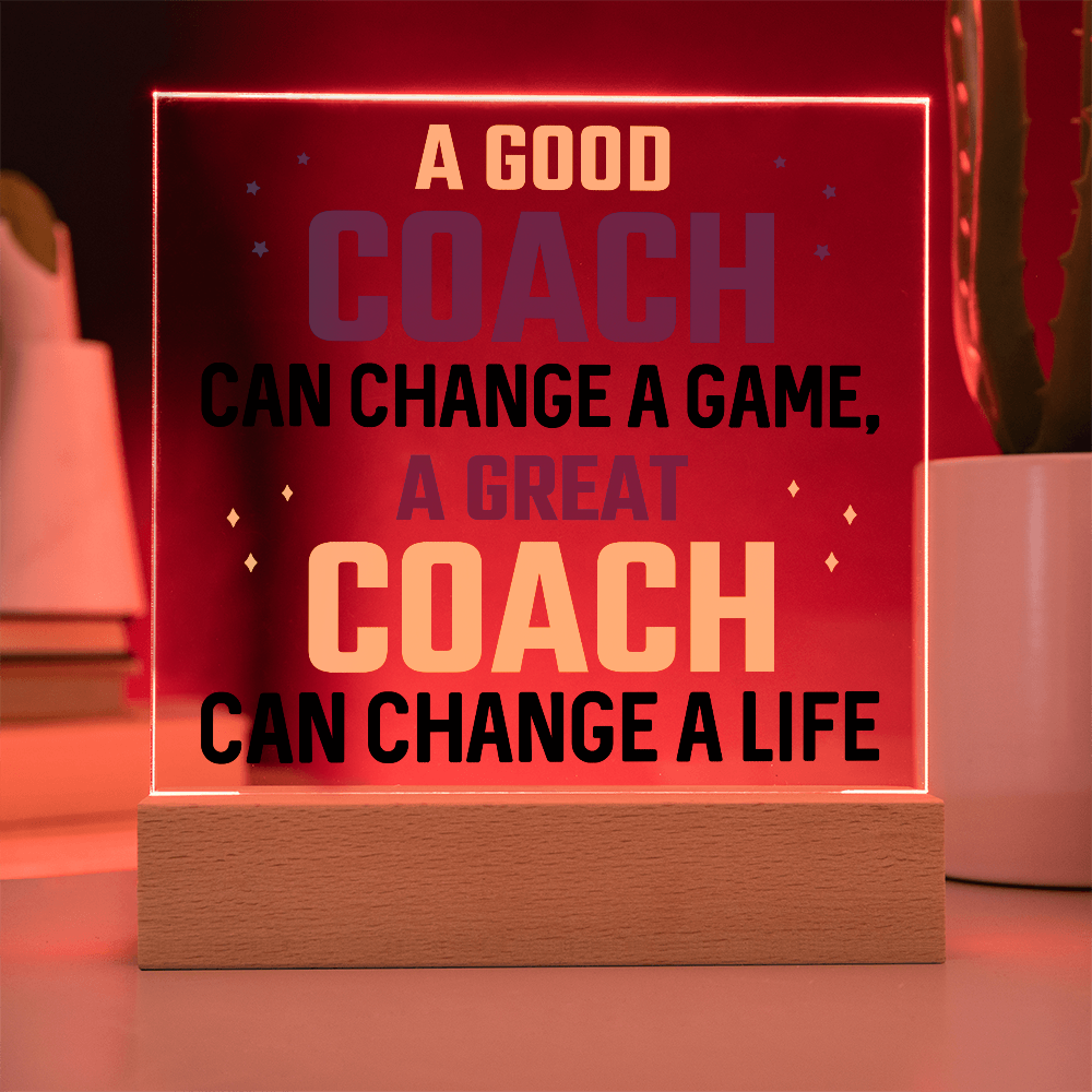 A Good Coach Can Change A Game Acrylic Square Plaque - Gift for Coach
