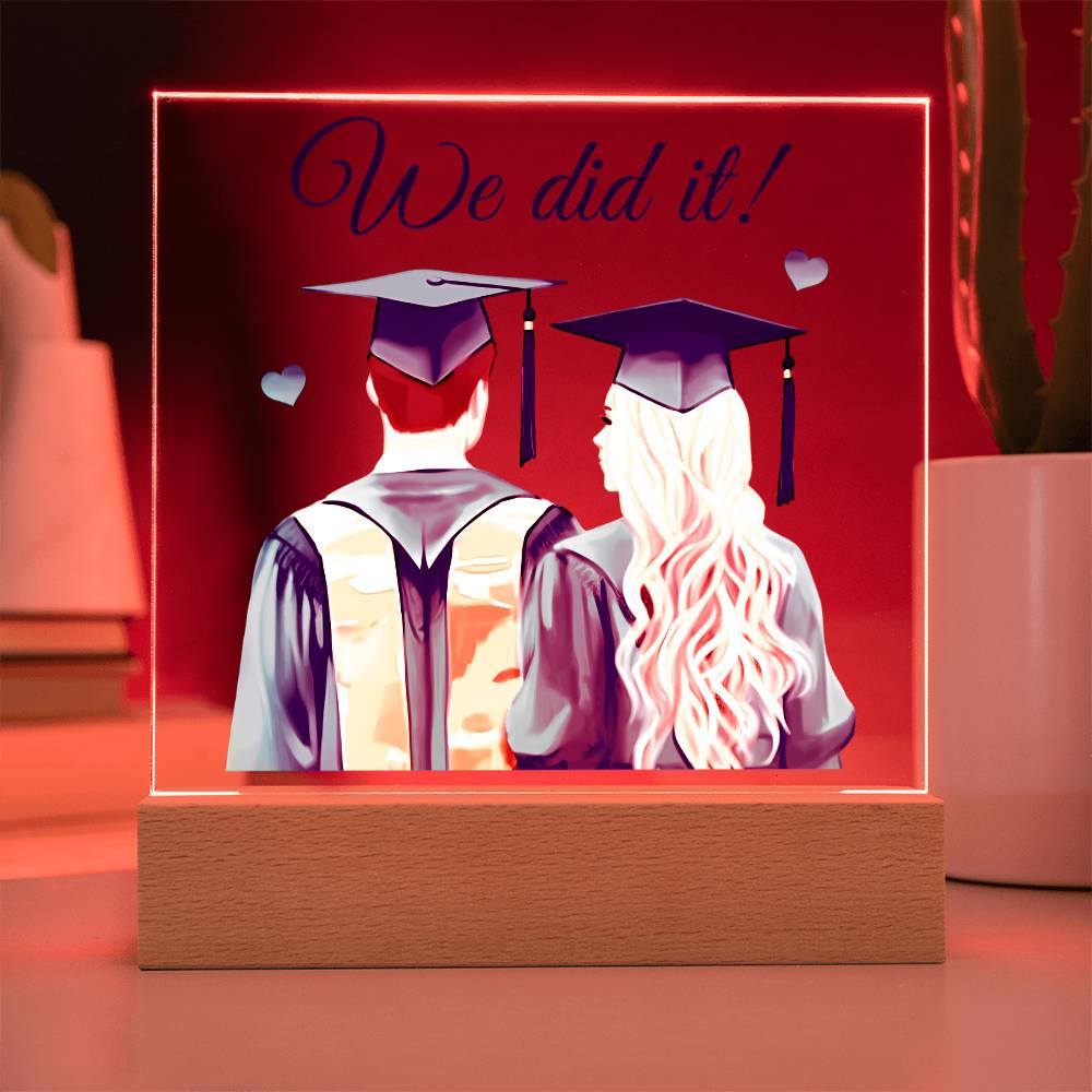 We Did It Acrylic Square Plaque - Graduation Gift