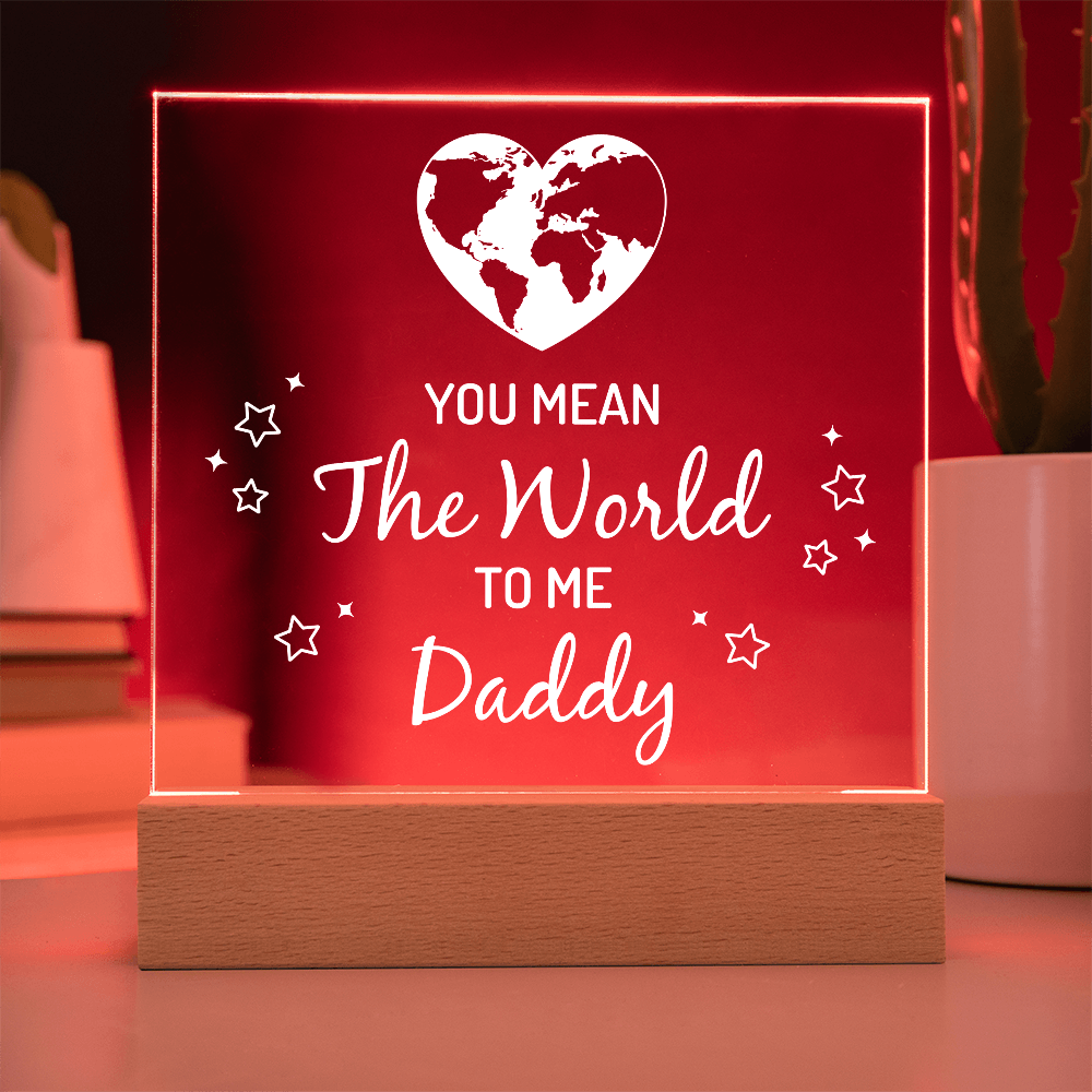 You Mean The World To Me Daddy Acrylic Square Plaque - Father's Day Gift for Dad