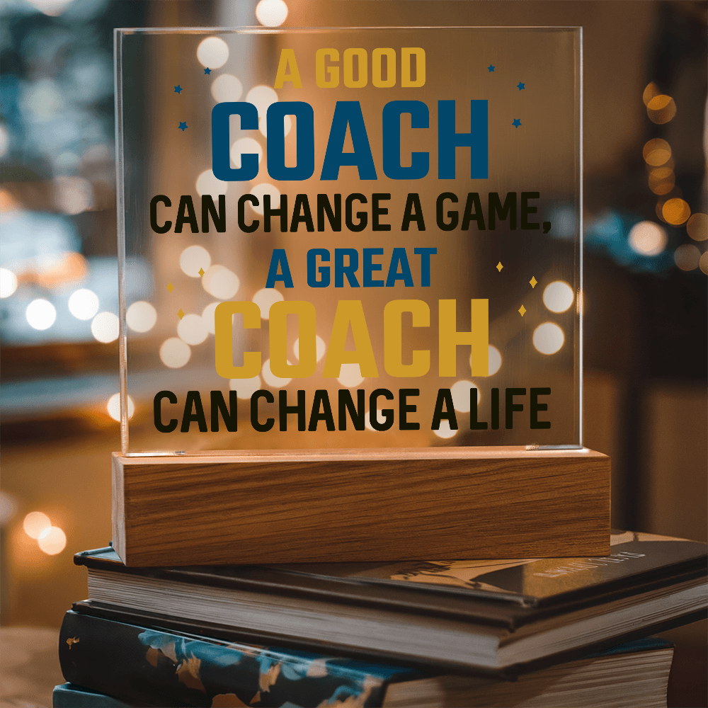 A Good Coach Can Change A Game Acrylic Square Plaque - Gift for Coach