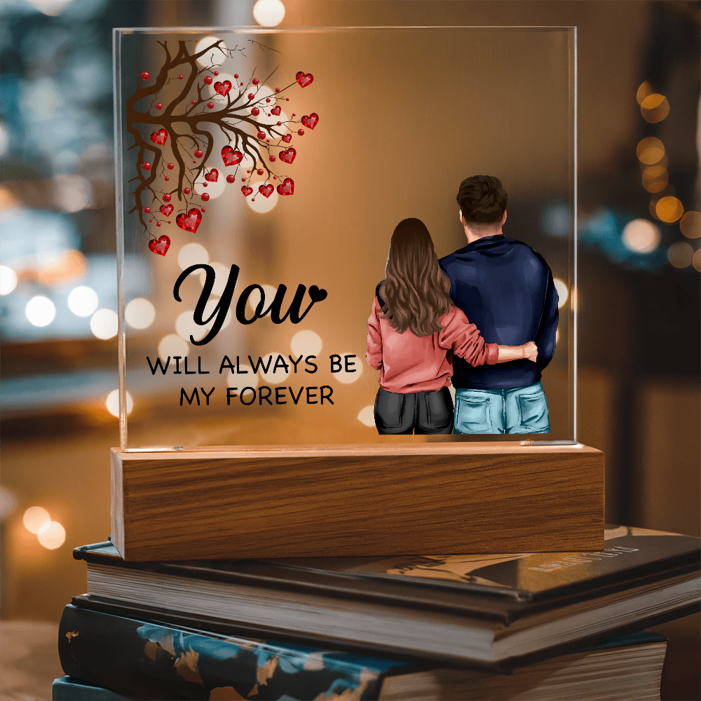 You Will Always Be My Forever Acrylic Square Plaque - Anniversary Gift