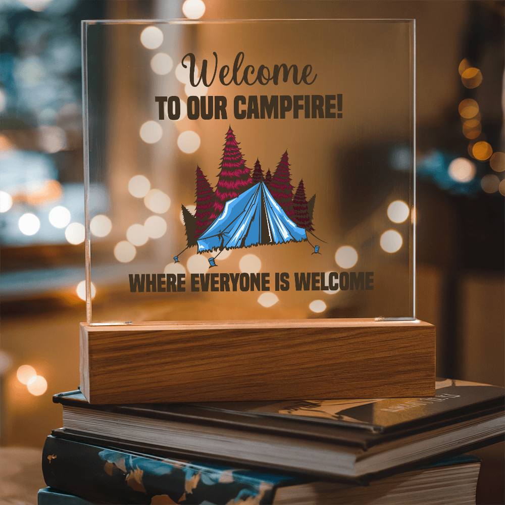 Welcome To Our Campfire, Where Everyone Is Welcome