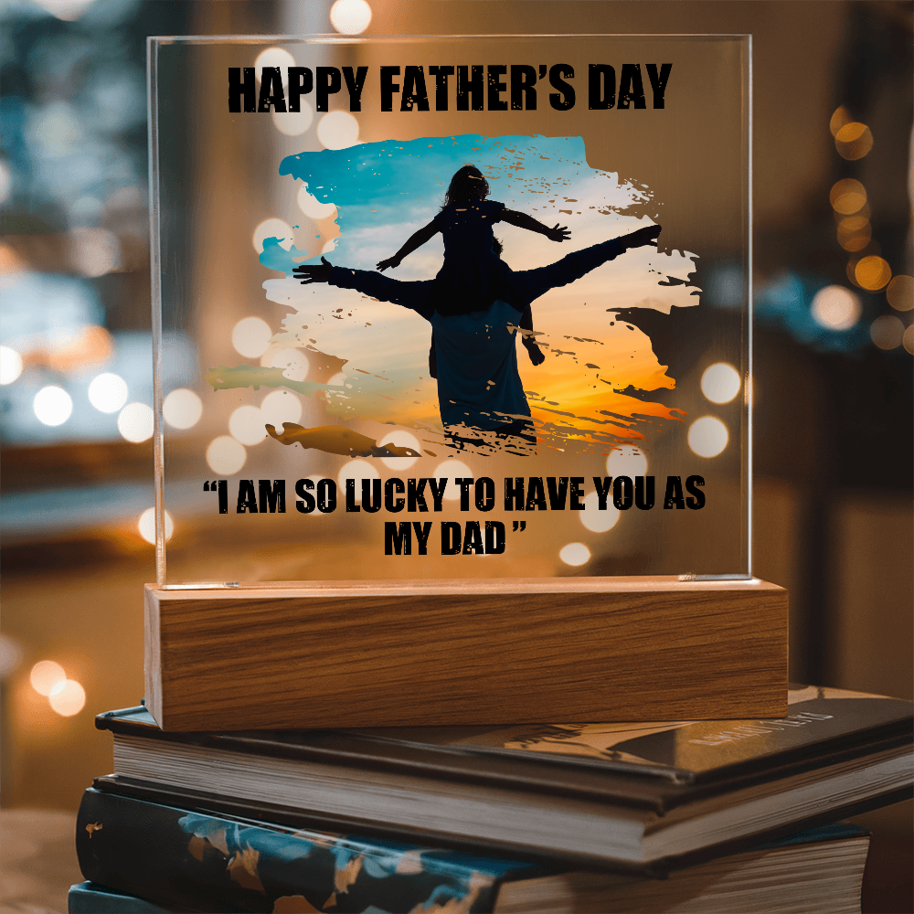 Lucky To Have You As My Dad Acrylic Square Plaque - Father's Day Gift for Dad
