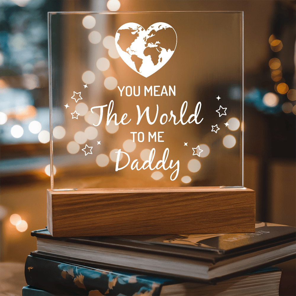 You Mean The World To Me Daddy Acrylic Square Plaque - Father's Day Gift for Dad