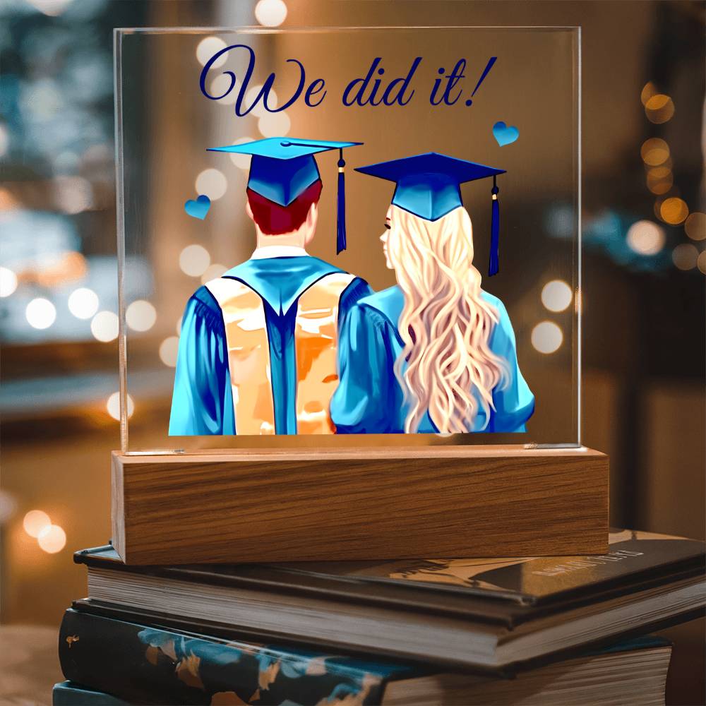 We Did It Acrylic Square Plaque - Graduation Gift