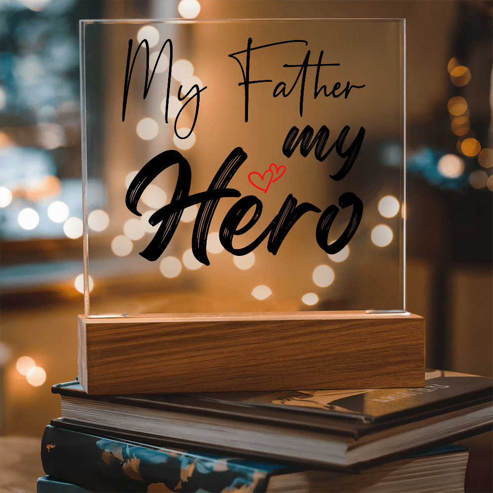 My Father, My Hero — Acrylic Square Plaque