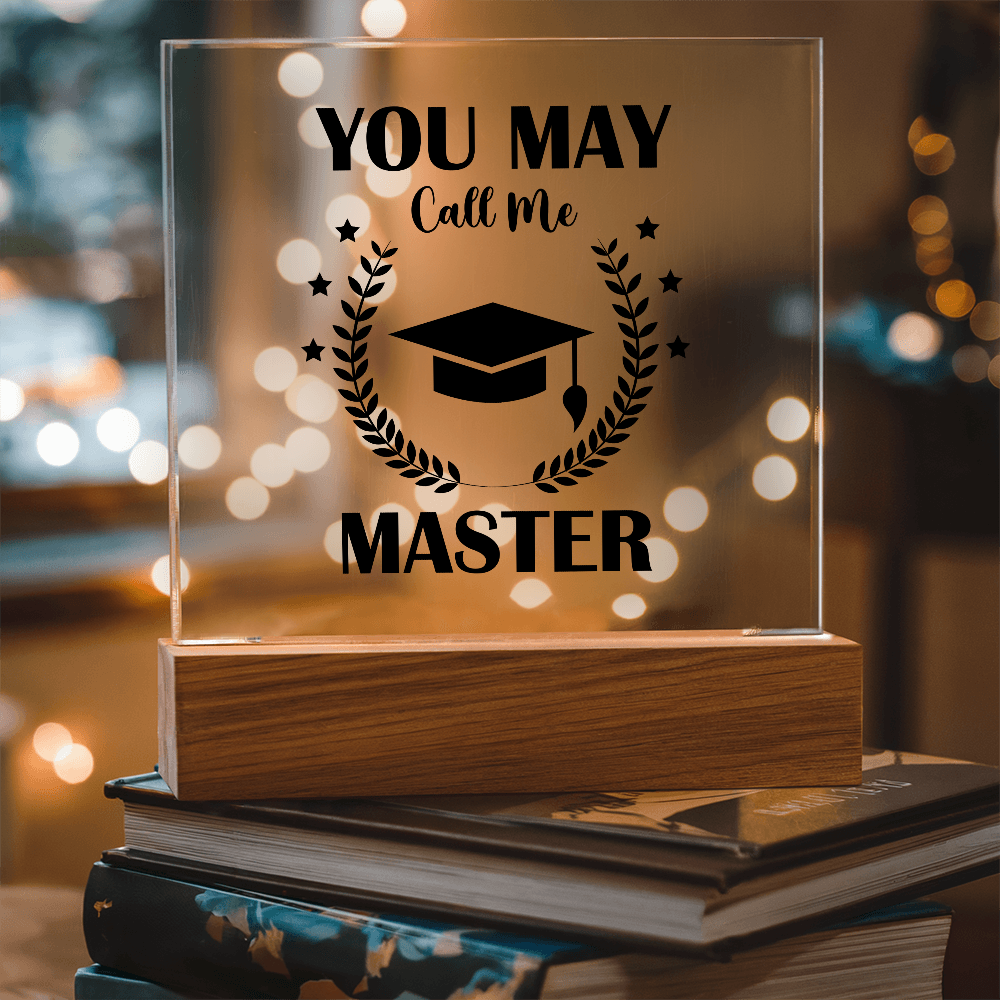 You May Call Me Master Acrylic Square Plaque - Graduation Gift
