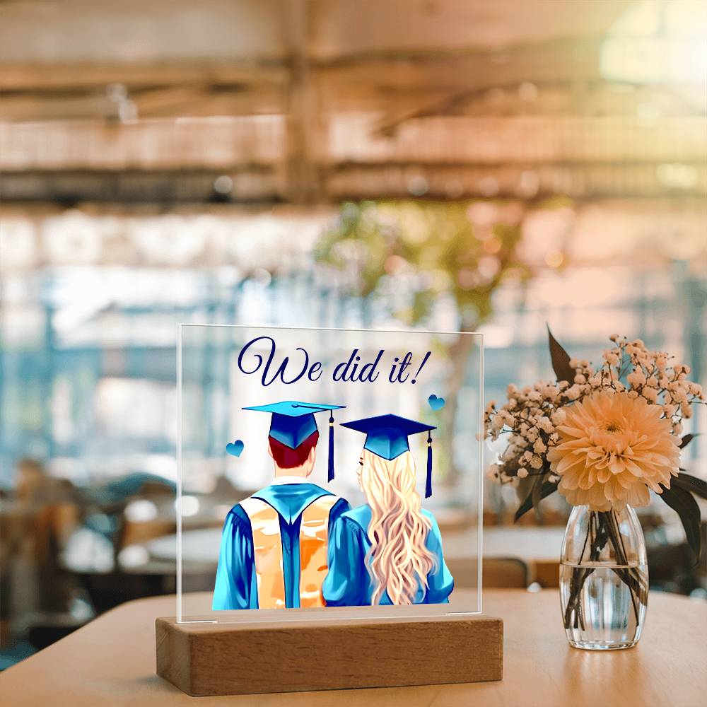 We Did It Acrylic Square Plaque - Graduation Gift