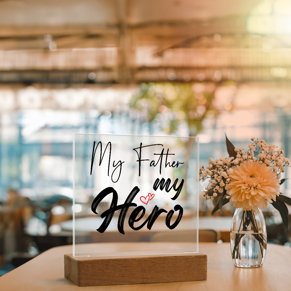 My Father, My Hero — Acrylic Square Plaque