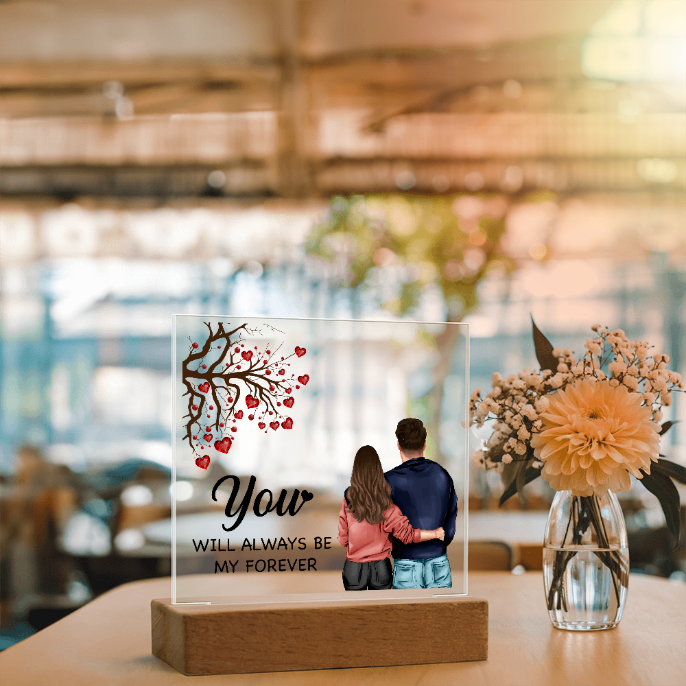 You Will Always Be My Forever Acrylic Square Plaque - Anniversary Gift