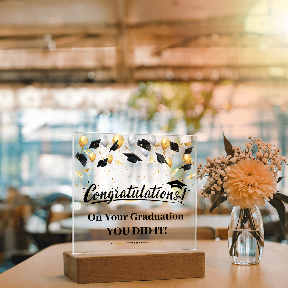 Congratulations You Did It Acrylic Square Plaque - Graduation Gift