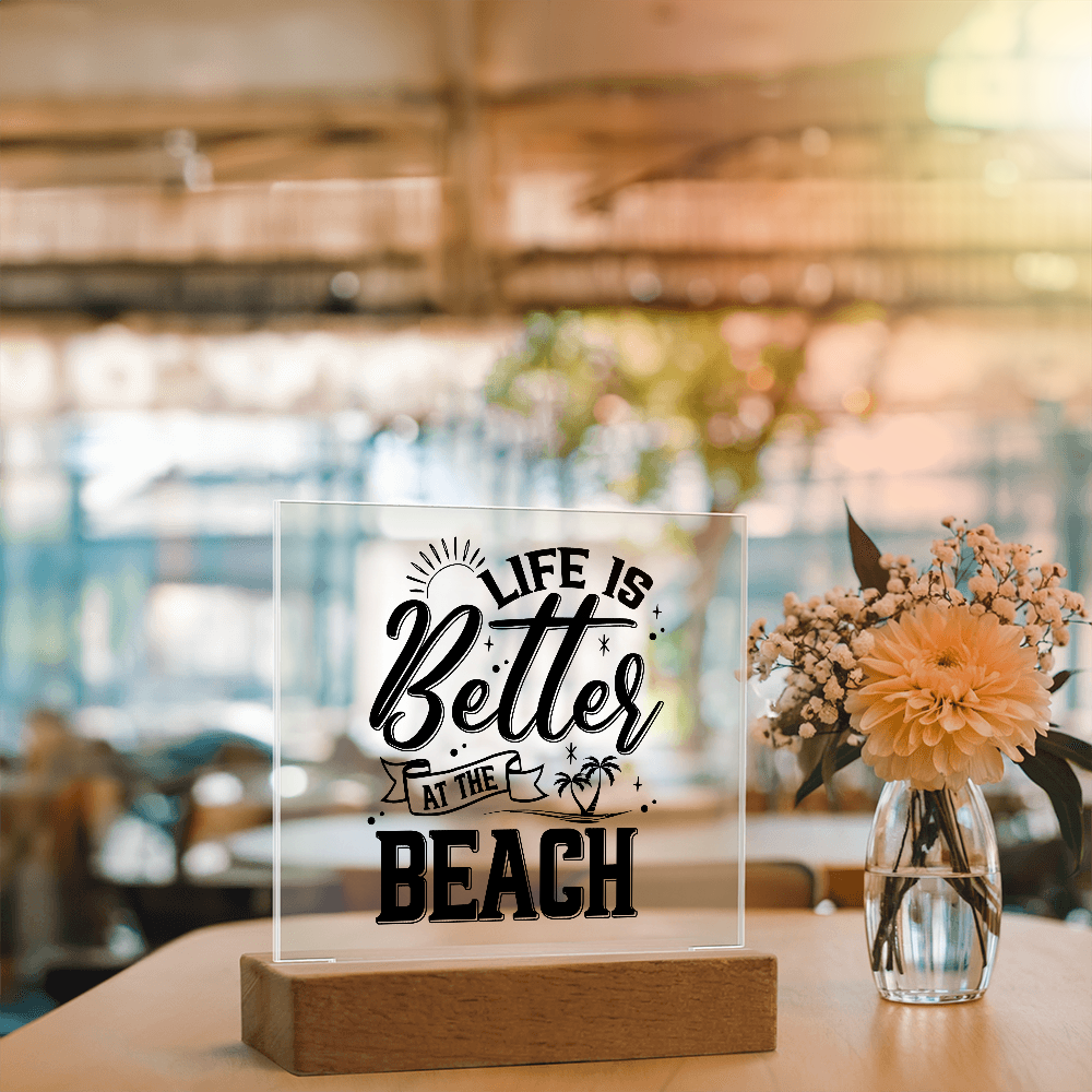 Life Is Better At The Beach Acrylic Square Plaque - Beach Home Decor Gift