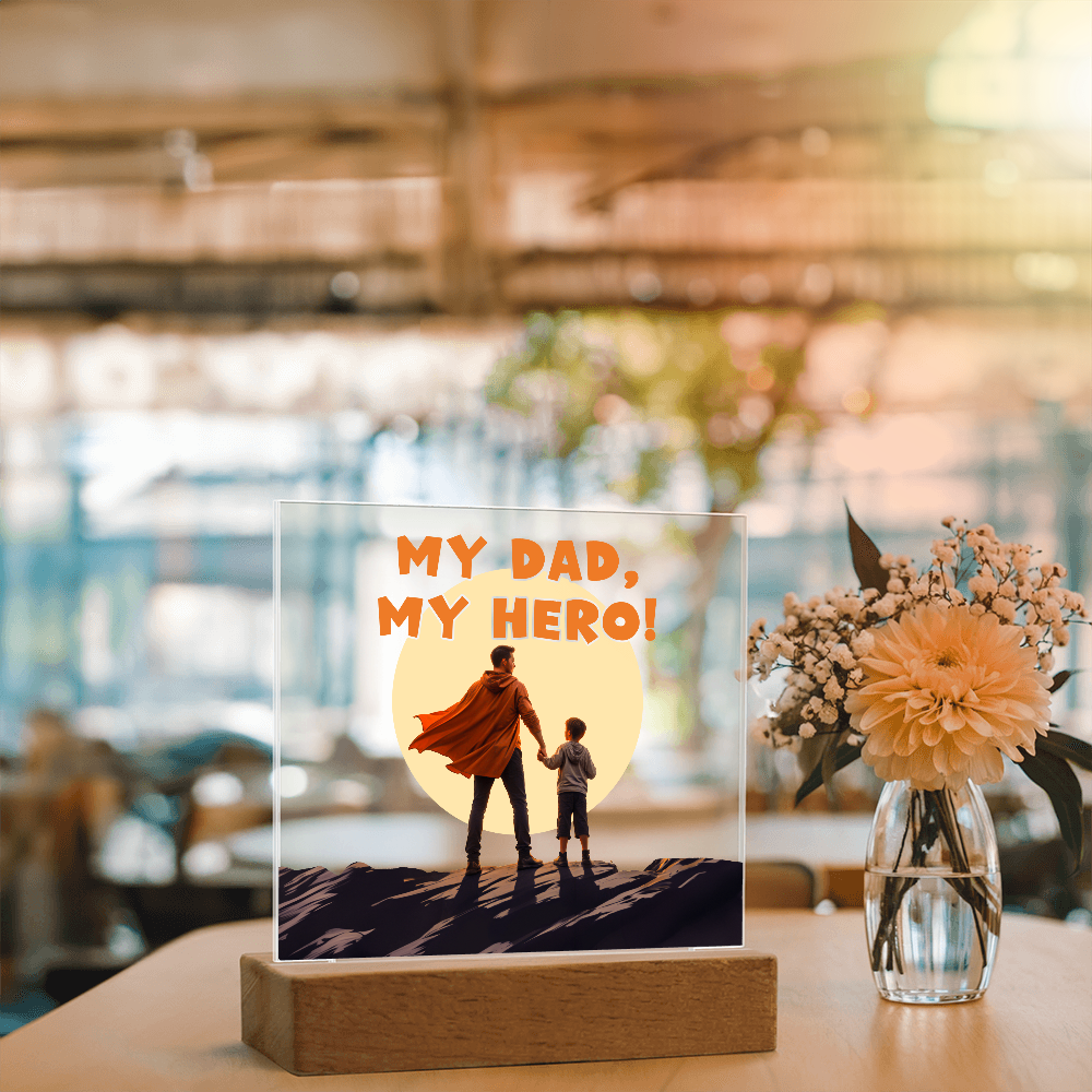 My Dad, My Hero — Acrylic Square Plaque