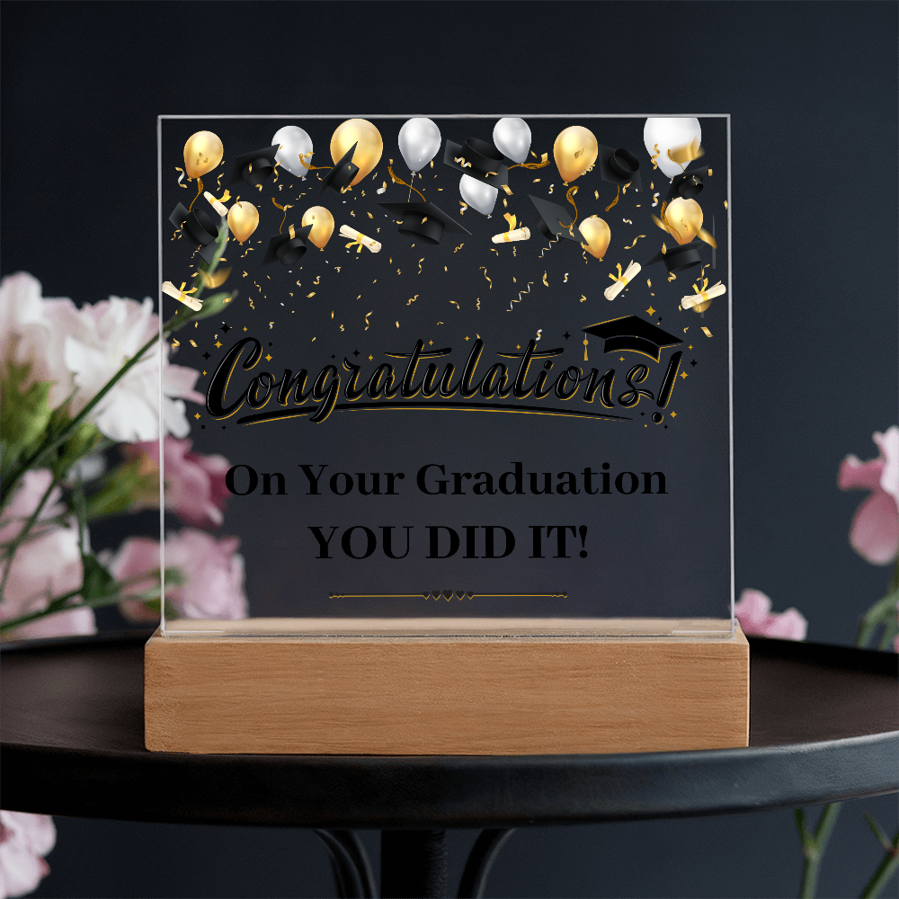 Congratulations You Did It Acrylic Square Plaque - Graduation Gift