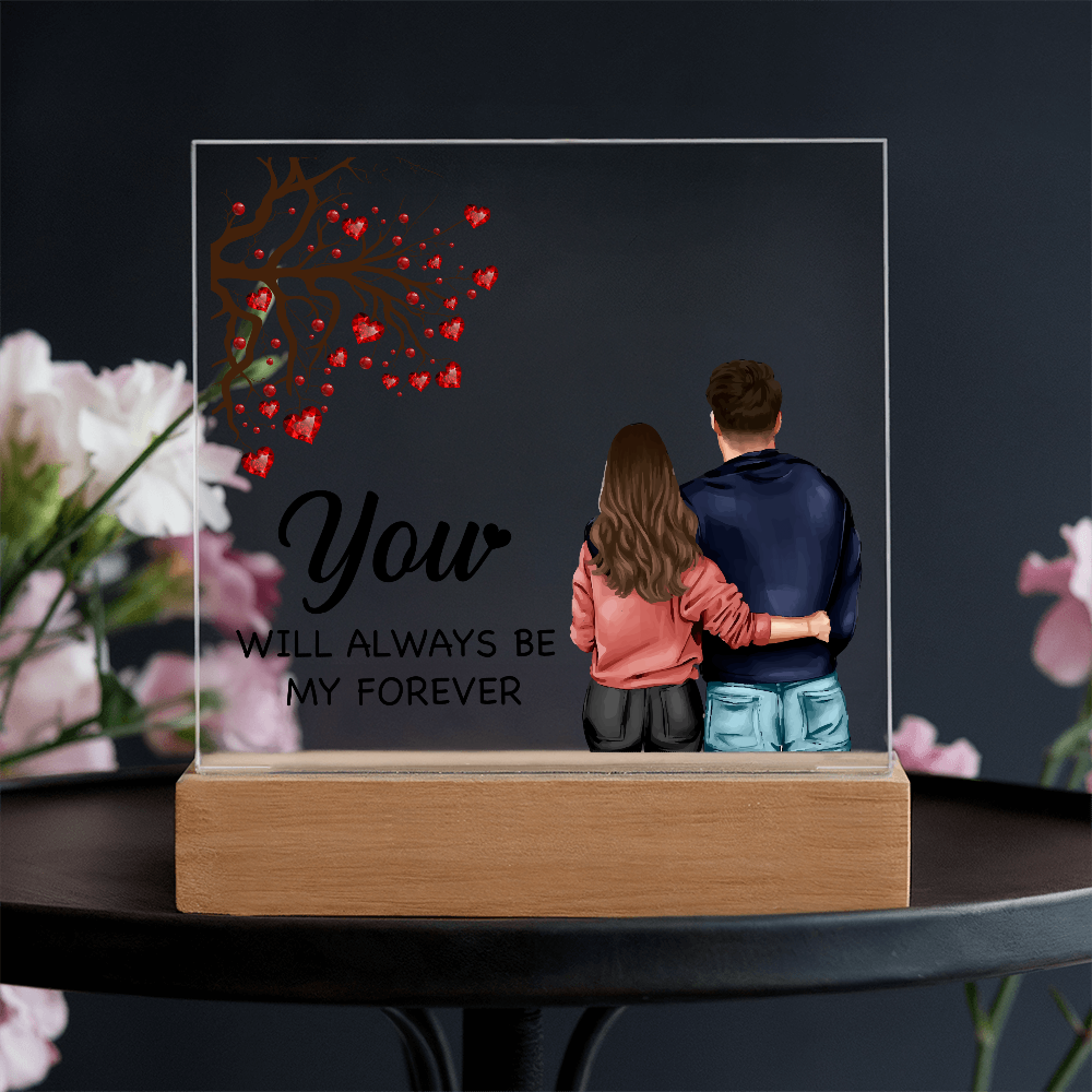 You Will Always Be My Forever Acrylic Square Plaque - Anniversary Gift
