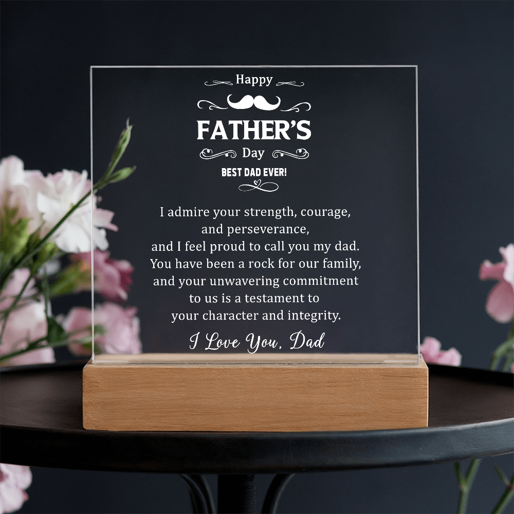 I Admire Your Strength Courage Acrylic Square Plaque - Father's Day Gift for Dad
