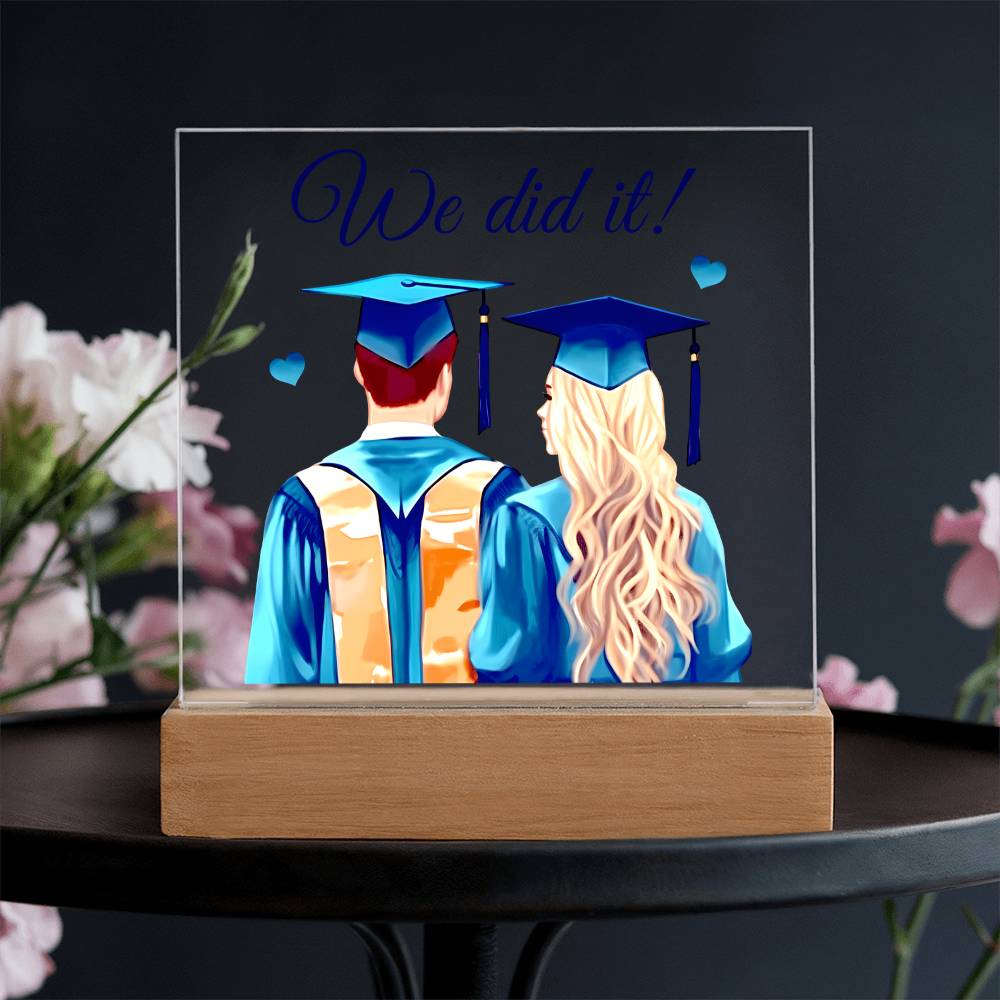 We Did It Acrylic Square Plaque - Graduation Gift