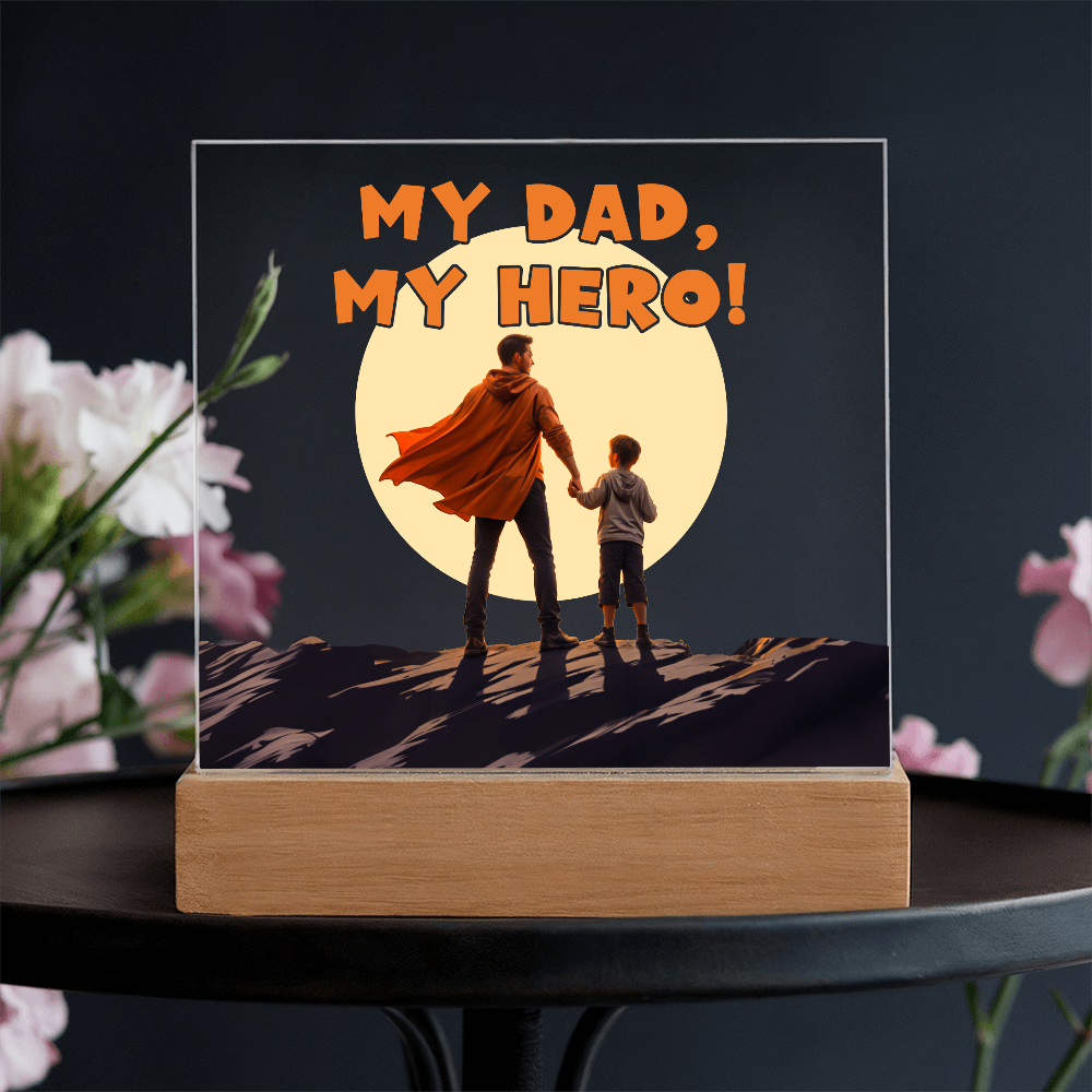 My Dad, My Hero — Acrylic Square Plaque