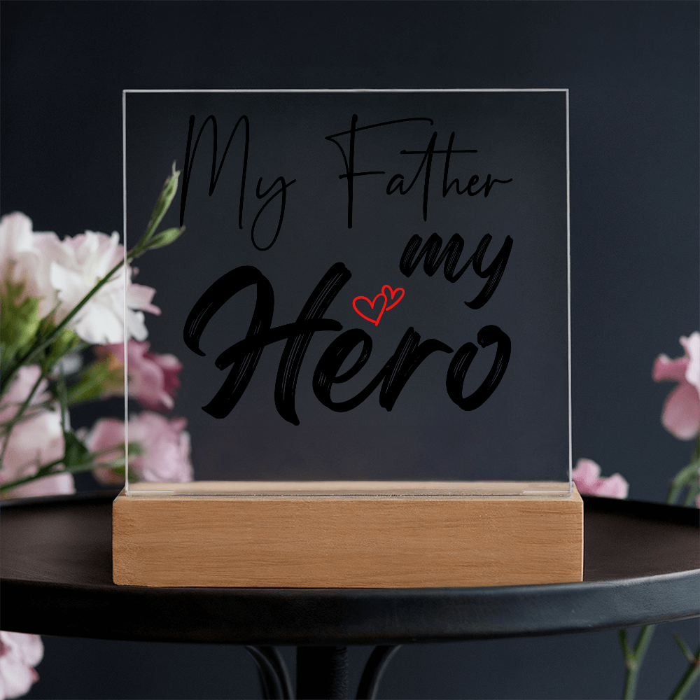 My Father, My Hero — Acrylic Square Plaque