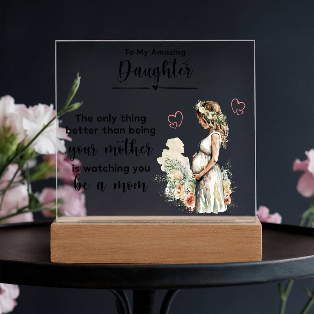 To My Amazing Daughter Acrylic Square Plaque - New Mom Gift