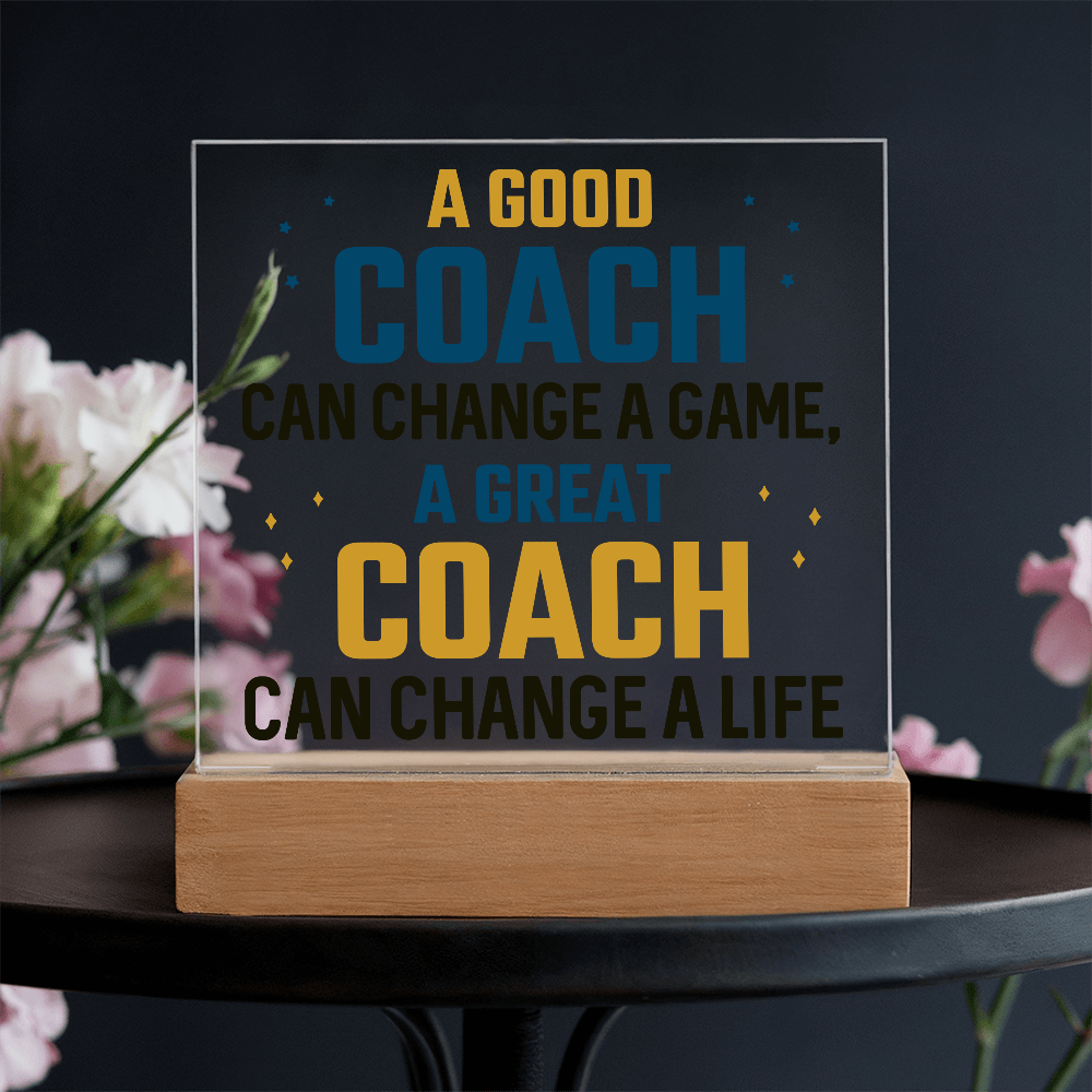 A Good Coach Can Change A Game Acrylic Square Plaque - Gift for Coach
