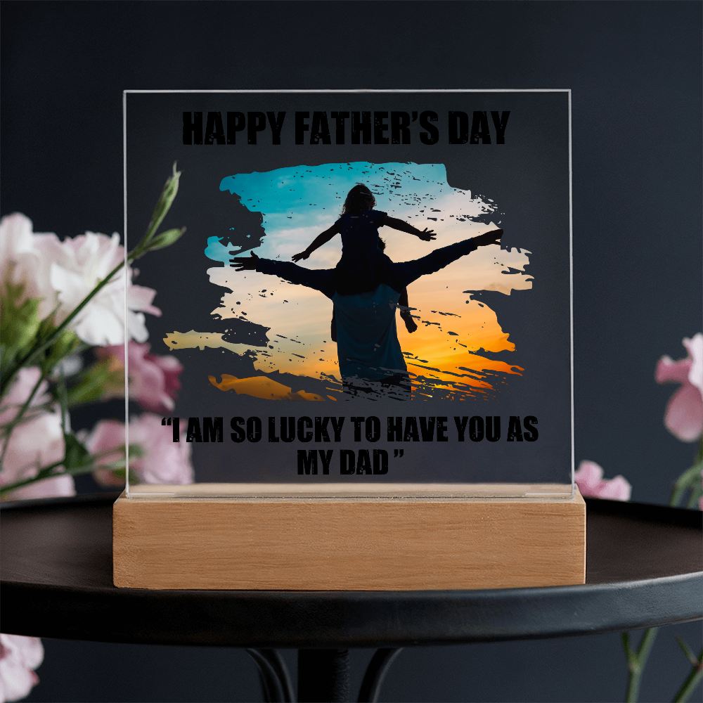 Lucky To Have You As My Dad Acrylic Square Plaque - Father's Day Gift for Dad