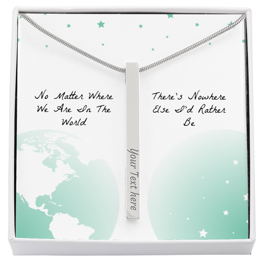 Nowhere Else I'd Rather Be 4-Sided Stick Necklace - Engraved Bar Pendant with Gift Box, Romantic Gift for Her