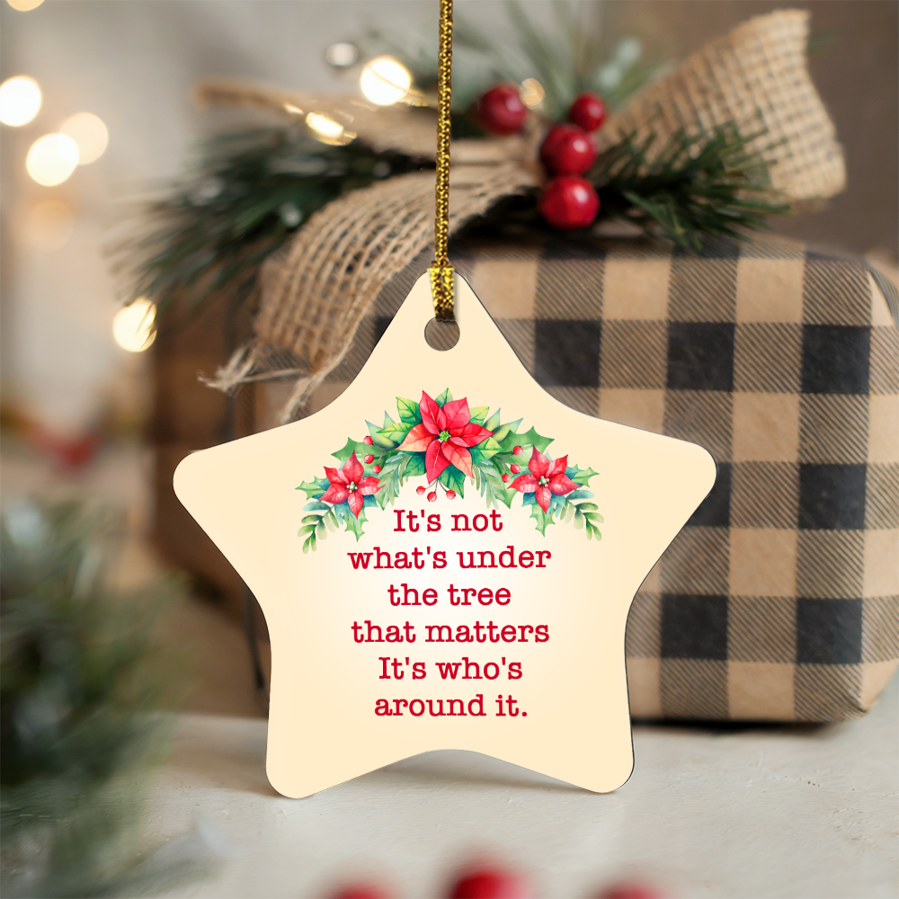 It's Not What's Under The Tree High Gloss Star Ornament